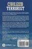 Civilized Terrorist : How To Discover Yourself Internal Peace And Live A Happy Life Unbothered By Society