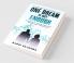 One Dream Is Not Enough : A Memoir Of Grand Ambitions Dreams And Challenges