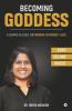 Becoming Goddess: A Complete Guide For Women On Money And Life