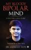My Bloody Bipolar Mind A Doctor'S Love Story