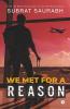 We Met For A Reason