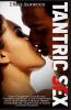 Tantric Sex: Start Unleashing Your Sexual Potential And Build A True Connection With Your Partner Through Proven Techniques And Meditations To Reach Ultimate Pleasure