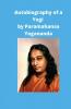 Autobiography Of A Yogi By Paramahansa Yogananda