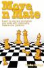 Move N Mate : Learn To Play And Strengthen Your Skills With Challenging Mate-In-One Positions