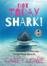 NOT TODAY SHARK