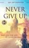 NEVER GIVE UP