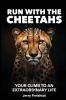 RUN WITH THE CHEETAHS
