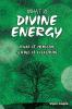 What is Divine Energy : The Power of Managing The Science of Everything