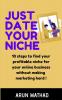JUST DATE YOUR NICHE : 10 steps to find your profitable niche for your online business without making marketing hard!
