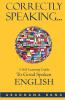 Correctly Speaking... A Self-Learning Guide To Good Spoken English