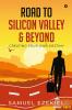 Road to Silicon Valley &amp; Beyond : Creating Your Own Destiny