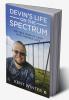 Devin's Life on the Spectrum : The True Story of a Boy Who Changed Lives