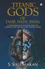 Titanic Gods Of Tamil Nadu India: A Comparative Mythology Of Stories On Indian And Greek Gods