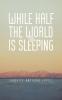 While Half The World Is Sleeping