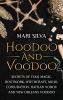 Hoodoo and Voodoo: Secrets of Folk Magic Rootwork Witchcraft Mojo Conjuration Haitian Vodou and New Orleans Voodoo