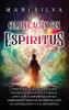 Comunicación Con Espíritus [Communication With Spirits]: Conectar Con Guías Espirituales, Ancestros, Arcángeles Y Ángeles, Junto Con El Desarrollo De Sus Habilidades Psíquicas De Médium ... Los Guías Espirituales) [Connect With Spirit Guides, Ancestors, Archangels And Angels, Along With Developing Your Psychic Mediumship Abilities...Spiritual Guides)]