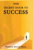 The Secret Door to Success