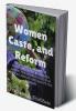 Women Caste and Reform. : Let's learn about the problems faced by women and by the people called as untouchables and about the reform.