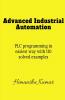 Advanced Industrial Automation : Plc Programming In Simplest Way With 110 Solved Examples.