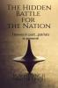 The Hidden Battle for the Nation : Thieves in past..patriots in present!