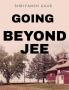 Going Beyond Jee : Struggles of a common indian boy who strives to find peace in his life