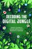 Decoding The Digital Jungle