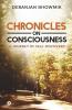 Chronicles On Consciousness : A Journey Of Self-Discovery