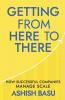 Getting From Here To There: How Successful Companies Manage Scale