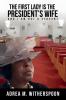 The First Lady is the President's Wife and I am but a Servant
