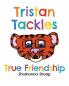 Tristan Tackles True Friendship