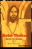 Baba Thakur (My Life; Your Message) : Part - II of Where it Ends I Begin