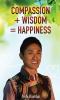 Compassion + Wisdom = Happiness