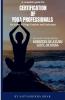 A Complete Guide For Certification Of Yoga Professionals For Level Iii (Yoga Teacher And Evaluator)