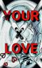 YOUR LOVE