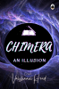 CHIMERA : An Illusion