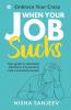 When Your Job Sucks : Embrace Your Crazy