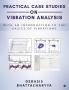 Practical Case Studies On Vibration Analysis : With An Introduction To The Basics Of Vibrations