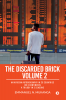The Discarded Brick - Volume 2 : An African Autobiography in 26 Countries on 3 Continents. A trilogy in 3 seasons