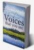 I Am the Voices that You Are
