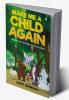 Make Me A Child Again