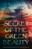 SECRET OF THE GREEN BEAUTY : A heritage mystery that takes you on an exhilarating journey!