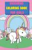 Unicorns Coloring Book For Girls: Cute And Full Of Fun Images With Sweet Magical Unicorns And Rainbows | Suitable For Preschool Kids Ages 4-8 8-12