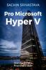 Pro Microsoft Hyper V : Hands-On Labs Practical Guide