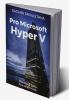 Pro Microsoft Hyper V : Hands-On Labs Practical Guide