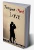 Tongue-Tied Love