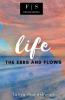 Life : The Ebbs And Flows
