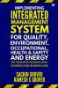 IMPLEMENTING INTEGRATED MANAGEMENT SYSTEM  FOR  QUALITY ENVIRONMENT OCCUPATIONAL HEALTH & SAFETY AND ENERGY