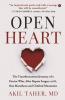 Open Heart: The Transformational Journey Of A Doctor Who After Bypass Surgery At 61 Ran Marathons And Climbed Mountains