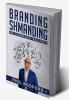 BRANDING SHMANDING : WHAT IS BRANDING AND DO I REALLY NEED IT?