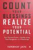 Count Your Blessings Realize Your Potential: Your Personal Guide To Healthy LivingTime Management And Philanthropy